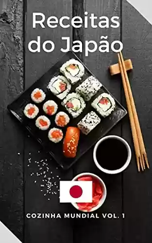 Livro PDF: Receitas Japonesas: Livro de Receitas do Japão Fáceis e Deliciosas