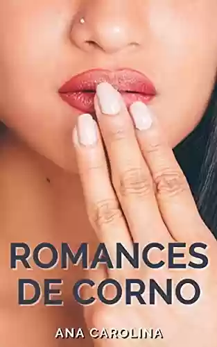 Capa do livro: Romances de Corno: Contos Eróticos Extraconjugais para Mulheres - Ler Online pdf