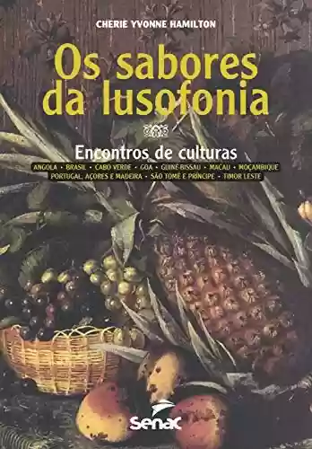 Livro PDF: Sabores da lusofonia: encontros de culturas