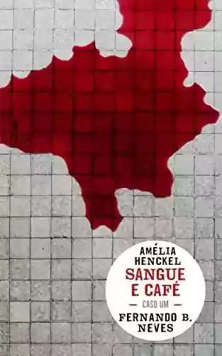 Livro PDF: Sangue e Café (Amélia Henckel Livro 1)