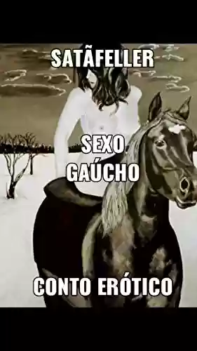 Livro PDF Sexo Gaúcho: Conto Erótico