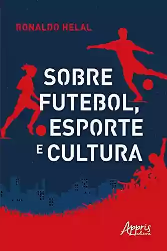 Livro PDF: Sobre Futebol, Esporte e Cultura