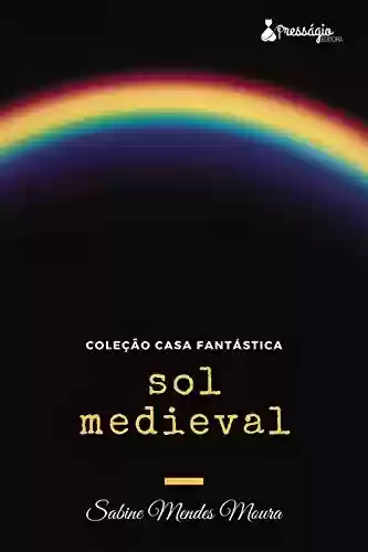Capa do livro: Sol Medieval - Ler Online pdf