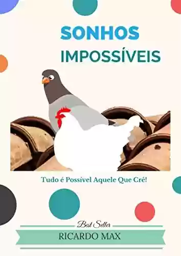 Capa do livro: Sonhos Impossíveis: Tudo é possível aquele que crer - Ler Online pdf