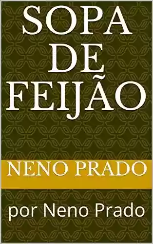 Livro PDF: Sopa de Feijão: por Neno Prado