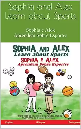Livro PDF: Sophia and Alex Learn about Sports: Sophia e Alex Aprendem Sobre Esportes