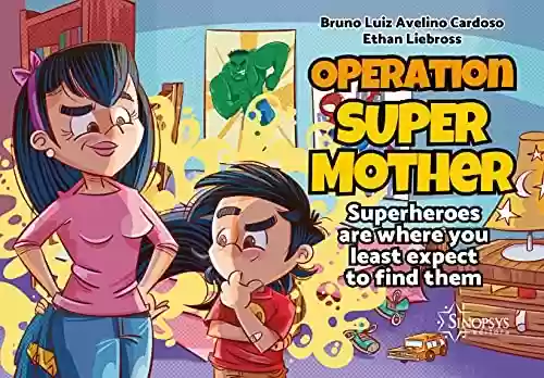 Capa do livro: Supermother Operation: Superheroes Are Where You Least Expect to Find Them - Ler Online pdf