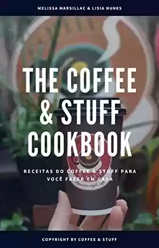 Livro PDF: The Coffee & Stuff Cook Book: Livro de receitas da Coffee & Stuff