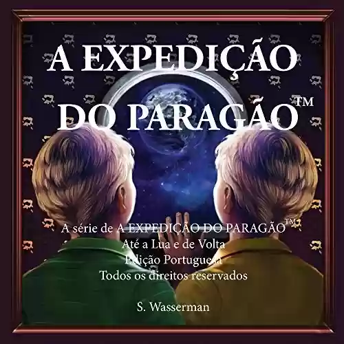 Livro PDF: The Paragon Expedition (Portuguese): To the Moon and Back