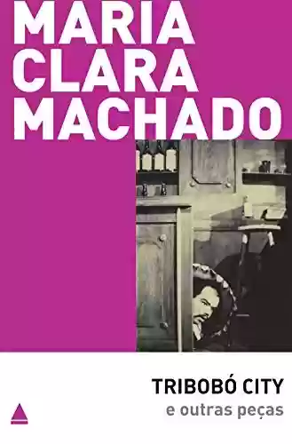 Livro PDF Tribobó City e outras peças (Teatro Maria Clara Machado)