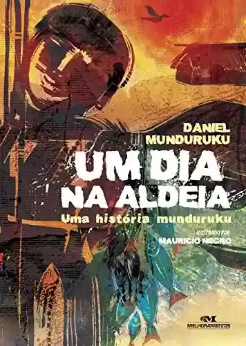 Livro PDF: Um Dia na Aldeia: Uma História Munduruku