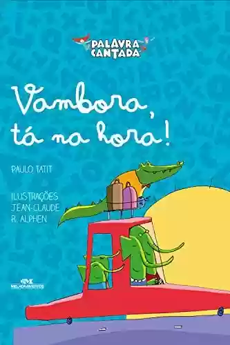 Capa do livro: Vambora, tá na hora (Histórias Cantadas) - Ler Online pdf
