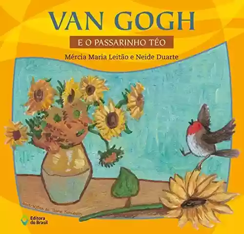 Capa do livro: Van Gogh e o passarinho Téo (LerArte para Pequenos) - Ler Online pdf