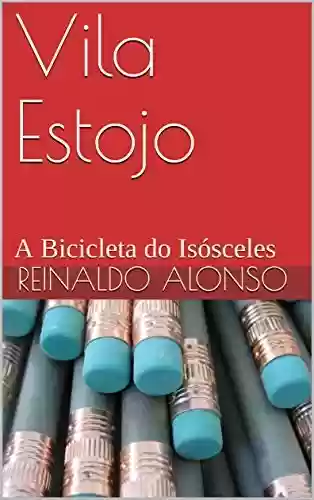 Capa do livro: Vila Estojo: A Bicicleta do Isósceles - Ler Online pdf