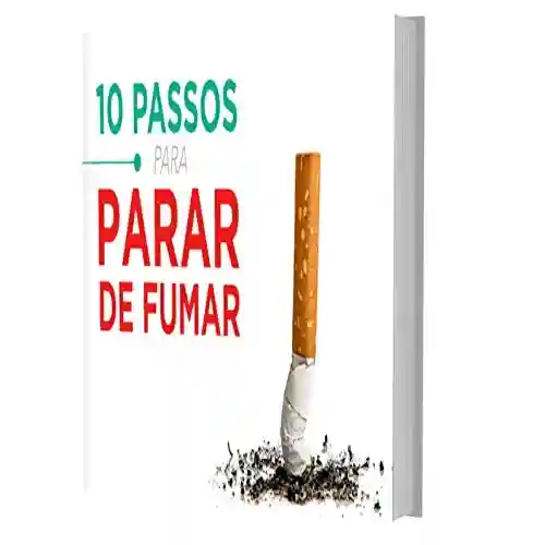Livro PDF: 10 PASSOS PARA PARAR DE FUMAR