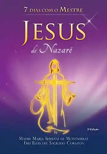 Livro PDF: 7 dias com o Mestre Jesus de Nazaré