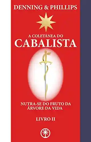 Livro PDF: A COLETÂNEA DO CABALISTA (Nutra-se do Fruto da Árvore da Vida Livro 2)