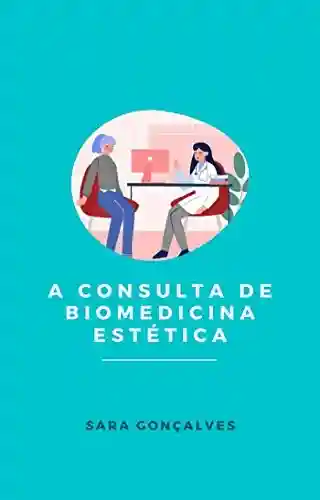 Livro PDF: A Consulta de Biomedicina Estética