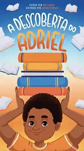 Capa do livro: A Descoberta do Adriel (Leia Para uma Criança) - Ler Online pdf
