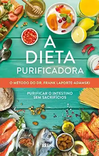 Livro PDF: A dieta purificadora: O método do Dr. Frank Laporte-Adamski