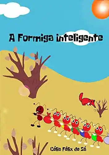 Capa do livro: A Formiga Inteligente: Infantil - Ler Online pdf
