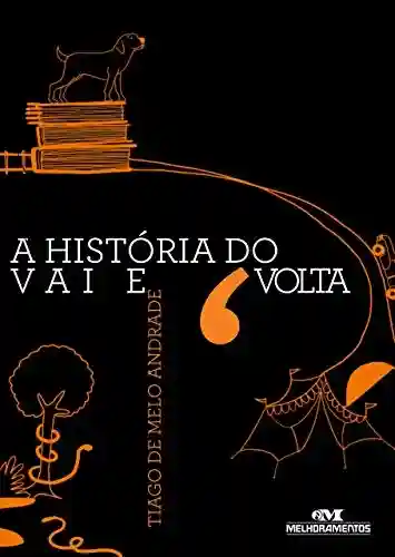 Livro PDF A História do Vai e Volta