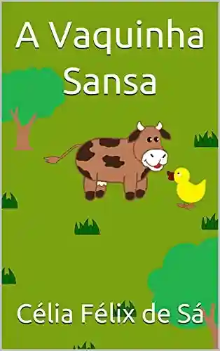 Capa do livro: A Vaquinha Sansa: Infantil - Ler Online pdf