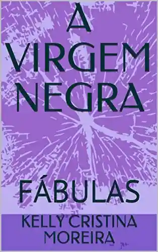 Capa do livro: A VIRGEM NEGRA: FÁBULAS - Ler Online pdf