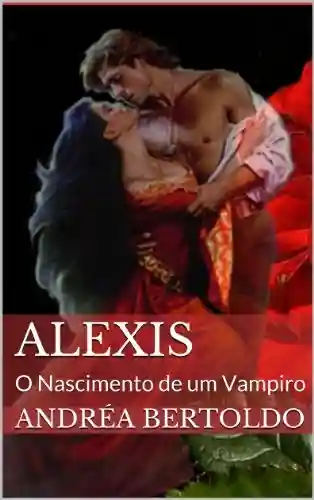 Livro PDF: Alexis: O Nascimento de um Vampiro