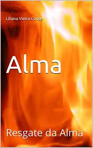 Capa do livro: Alma: Resgate da Alma - Ler Online pdf