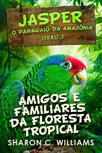 Livro PDF: Amigos e Familiares da Floresta Tropical