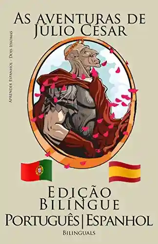 Livro PDF Aprender Espanhol – Edição Bilíngue (Português – Espanhol) As aventuras de Júlio César