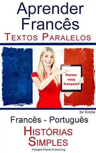 Livro PDF: Aprender Francês – Textos Paralelos – Histórias Simples (Francês – Português)