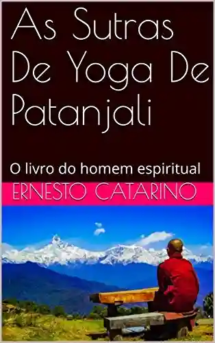 Livro PDF: As Sutras De Yoga De Patanjali : O livro do homem espiritual