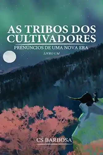 Livro PDF: As tribos dos cultivadores: Prenúncios de uma nova era