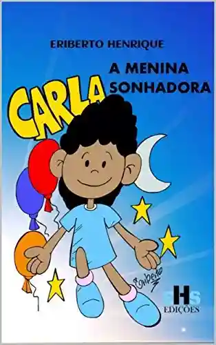 Capa do livro: CARLA A MENINA SONHADORA - Ler Online pdf