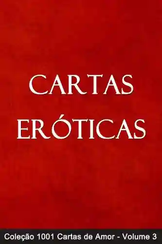 Livro PDF: Cartas Eróticas (1001 Cartas de Amor Livro 3)
