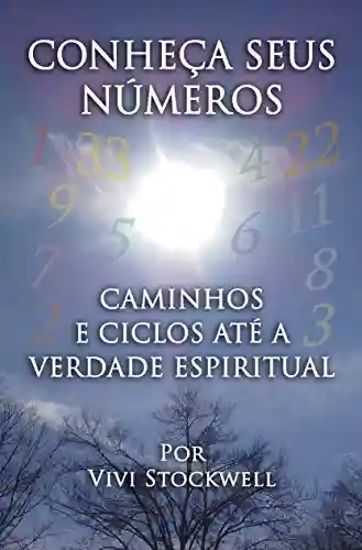 Livro PDF: Conheça Seus Números: Caminhos e Ciclos Até a Verdade Espiritual