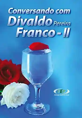 Livro PDF: Conversando com Divaldo Pereira Franco – II