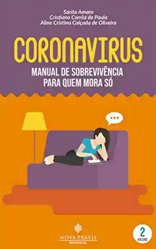 Capa do livro: Coronavírus : manual de sobrevivência para quem mora só - Ler Online pdf