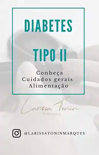 Livro PDF: Diabetes tipo II: Conheça a Doença e Como se Alimentar Corretamente