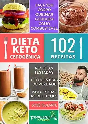 Livro PDF: Dieta Keto Cetogênica – 102 Receitas: 102 Receitas Cetogênicas