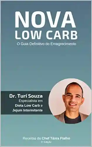 Livro PDF: Ebook Nova Low Carb – O Guia Definitivo do Emagrecimento – Versão Kindle: Emagreça Já com a Dieta Low Carb & Jejum Intermitente