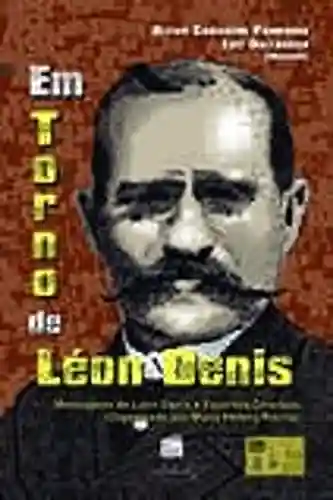 Livro PDF: Em Torno de Léon Denis: Mensagens de Léon Denis e Espíritos Diversos