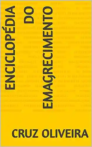 Capa do livro: Enciclopédia do Emagrecimento - Ler Online pdf