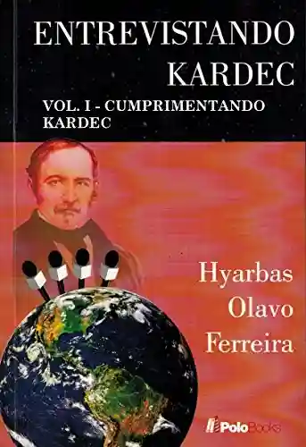 Capa do livro: Entrevistando Kardec VOL. V: OS ESPÍRITOS E KARDEC - Ler Online pdf