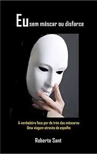 Livro PDF: Eu sem máscara ou disfarce