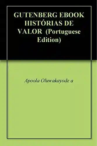 Livro PDF: GUTENBERG EBOOK HISTÓRIAS DE VALOR