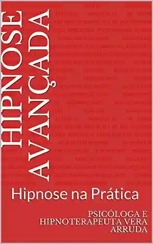 Livro PDF: Hipnose Avançada : Hipnose na Prática