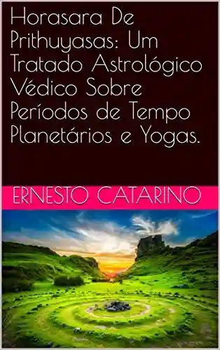 Livro PDF: Horasara De Prithuyasas: Um Tratado Astrológico Védico Sobre Períodos de Tempo Planetários e Yogas.